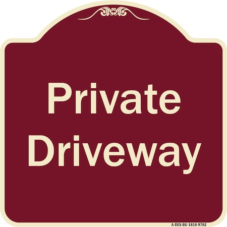 Signmission Designer Series-Private Driveway 3, Burgungy Heavy-Gauge Aluminum, 18" x 18", BU-1818-9782 A-DES-BU-1818-9782